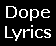 Dope Lyrics and Drinking Songs